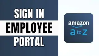 How To Sign Into the Amazon A to Z Employee Portal Account 2024 | Amazon A To Z Login