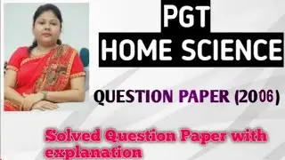 HOME SCIENCE#PREVIOUS YEAR QUESTIONS# PGT 2006