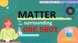 Matter In Our Surrounding One Shot | Complete Chapter | Class 9 Science | NCERT|CBSE | BY SR ACADEMY