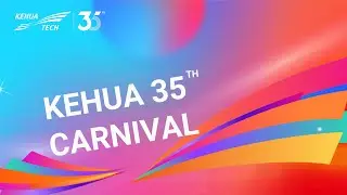 Kehua's 35th Anniversary Carnival
