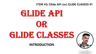 #1 GLIDE API (or) GLIDE CLASSES INTRODUCTION IN SERVICENOW ▪︎ #3 ITSM ▪︎ SERVICENOW CHANNEL 