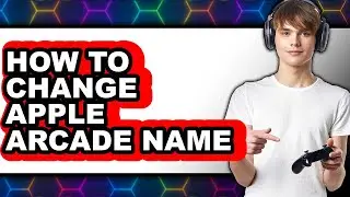 How to Change Apple Arcade Name (updated)