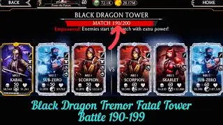 Black Dragon Tremor Fatal Tower  Battles 190-199 Gameplay + Rewards Mortal Kombat Mobile