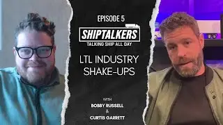 ShipTalkers Episode 5: LTL Industry Shake-Ups: Carrier Acquisitions & The Future of Freight Tech