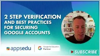 2 Step Verification And Best Practices For Securing Google Accounts