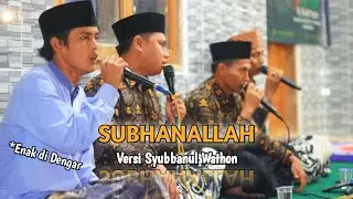 Subhanallah Versi Syubbanul Wathon | Sholawat Enak di dengar