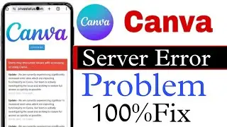 Canva Server Down Problem || Canva Website Not Opening Today Problem || Canva Not Working Today 