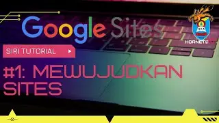 SIRI TUTORIAL GURU: GOOGLE SITES - VIDEO #1 (MEWUJUDKAN SITE)