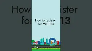 How to register for WUF13