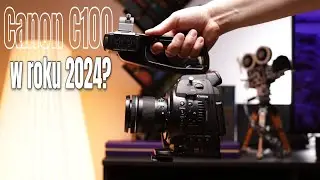 Canon C100  w roku 2024 - Czy warto? Kr&oacute;tka recenzja | #Canon