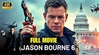 Jason Bourne 6 Full Movie (2025) | New Hollywood Movie | Full Movie In English | Review & Facts
