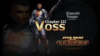 SWTOR: Trooper Story Part 17 - Chapter 3: Voss