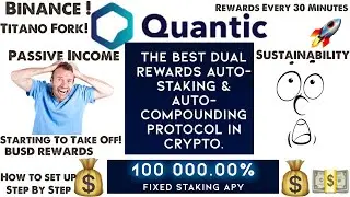 MAKING PASSIVE MONEY WITH QUANTIC! 100,000 APY ON BINANCE #Quantic #Busdrewards #autostaking