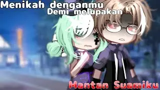 Menikah denganmu demi melupakan mantan suamiku ||GACHA CLUB INDONESIA🇮🇩 PART 1