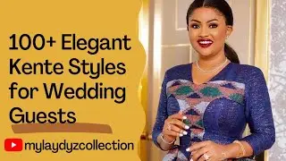 100+ Elegant Kente Styles for Wedding Guests | Ghanaian Fashion Designs