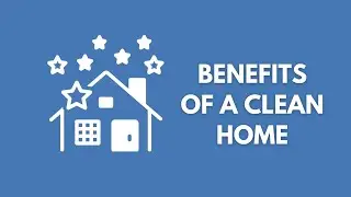 5 Psychological Benefits of A Clean Home (Cleaning Benefits)