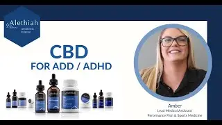 CBD for Kids, ADHD, ADD : Alethiah CBD Testimonial