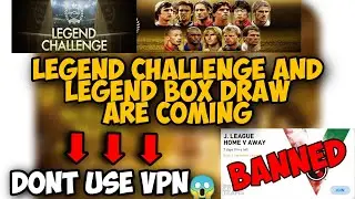 LEGEND CHALLENGE AND LEGEND BOXDRW IS BACK!!! | WHY ARE USERS GETTING BANNED? | PES 20