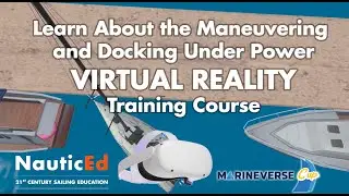 Discussion of the Maneuvering Under Power Virtual Reality Docking Course