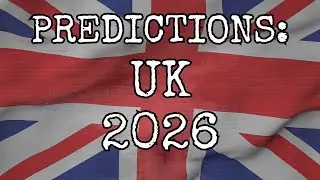 PREDICTIONS: UK 2026