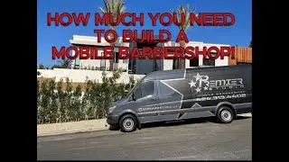 HOW MUCH $$ DOES IT TAKE TO BUILD A MOBILE BARBERSHOP??