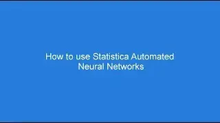 How to use TIBCO Statistica Automated Neural Networks