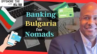 [ Offshore Tax ] Banking in Bulgaria for Nomads