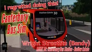 I Regretted doing this | Wright Streetlite (BENDY) on ROUTE 30 to HADLOW ESTATE | Canterbury Bus Sim