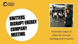 Knitters join protest about plans for new gas burning power station in Scotland