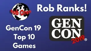 Rob's Night before GenCon 2019  Top 10 Games