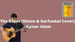 The Boxer (Simon & Garfunkel cover) - Kaiser Islam