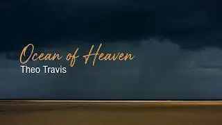 &lsquo;Ocean of Heaven&rsquo; by Theo Travis (Full Album). Released 9 September 2025.