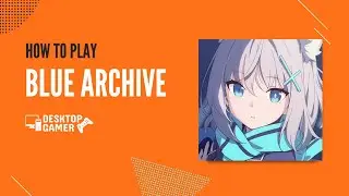 How To Play Blue Archive On Your PC? - Download & Play on Windows 7, 8, 10 or Mac OS