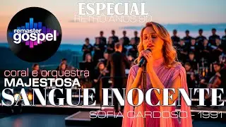 SANGUE INOCENTE numa versão MAJESTOSA com ORQUESTRA E CORAL que vai te emocionar | SOFIA CARDOSO