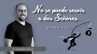 NO SE PUEDE SERVIR A DOS SEÑORES (MATEO 6: 24)