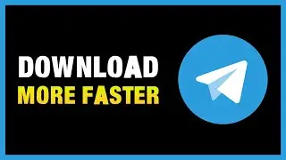 UPDATED! How To Fix Slow Download Speed On Telegram App