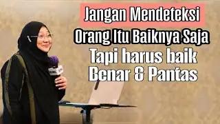 Hati-hati! Jangan asal baik; Tapi harus baik benar dan pantas | dr Aisah Dahlan CMHt CM NLP 