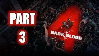 Back 4 Blood - Gameplay Walkthrough - Part 3 - 