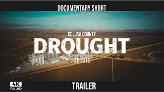 Colusa County Drought Crisis - Documentary Short - Trailer