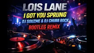 Lois Lane &ndash; I Got You Sprung (DJs Souzme e Chubb Rock Bootleg Remix)