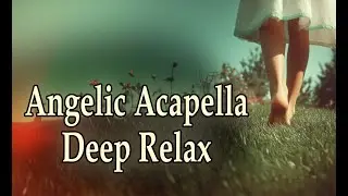 Pure Angelic Vocals for Deep Meditation (2,5 hours, No Instruments)