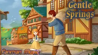 Gentle Springs | Royalty-Free Fantasy RPG Music