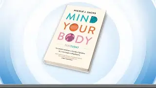 Mind Your Body - Testtudat - Nicole J. Sachs