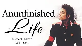 Michael Jackson -  An Unfinished Life