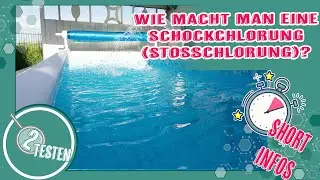Wie macht man eine Schockchlorung (Sto&szlig;chlorung)? | Pool Anf&auml;nger Fragen & Grundlagen | deutsch