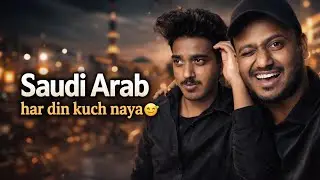 Saudi Arab 🇸🇦 | Har Din Kuch Naya 😎✨ | Daily Life Experience Vlog