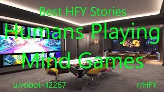 Best HFY Reddit Stories: Humans Playing Mind Games