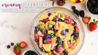 Creamy Fruit Salad with HOMEMADE fruit salad dressing! | The Recipe Rebel