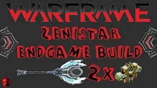 Zenistar Endgame Build Warframe