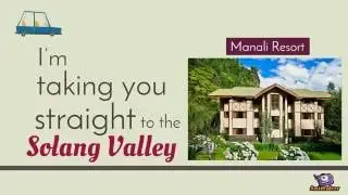 Solang Valley Resort Manali - Best Location to Visit in Himachal Pradesh